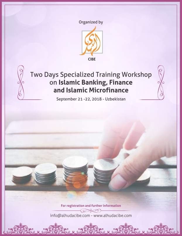 Two Days Specialized Training Workshop on Islamic Banking, Finance and Islamic Microfinance - August 06 - 07, 2018 - Uzbekistan